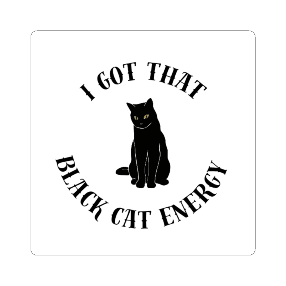 Black Cat Energy Kiss-Cut Stickers | Cat Lover Gift, Fun Decor, Cool Laptop Sticker, Halloween, Cute Gift Idea, Pet Lover